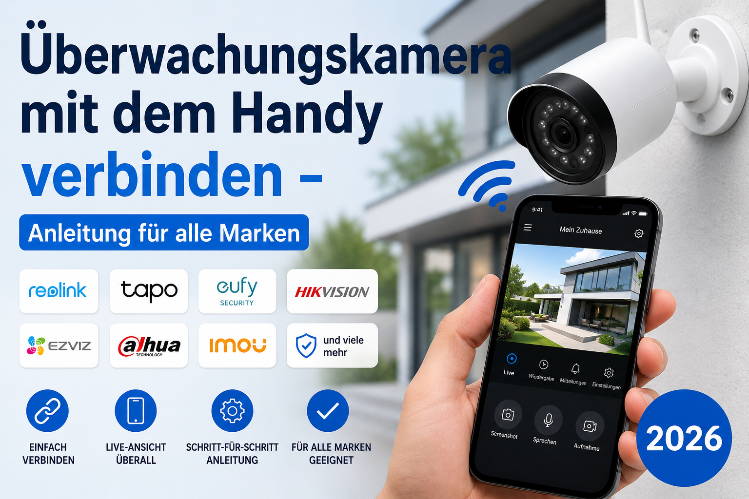 Überwachungskamera mit Handy verbinden – Anleitung für alle Marken 2026 (Reolink, eufy, AOSU, Tapo, EZVIZ, Ring, Hikvision, Dahua, Xiaomi, Imou)